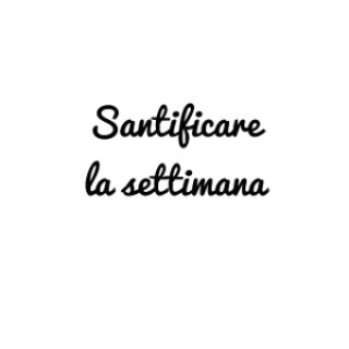 Santificare la settimana - Tempo di preghiera